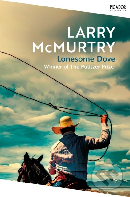 Kniha: Lonesome Dove (Larry McMurtry). Pan Macmillan, 2025 Kniha: Lonesome Dove (Larry McMurtry). Pan Macmillan, 2025