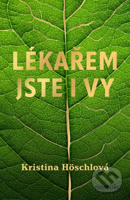 Kniha: Lékařem jste i vy (Kristina Höschlová). nastole, 2025 Kniha: Lékařem jste i vy (Kristina Höschlová). nastole, 2025