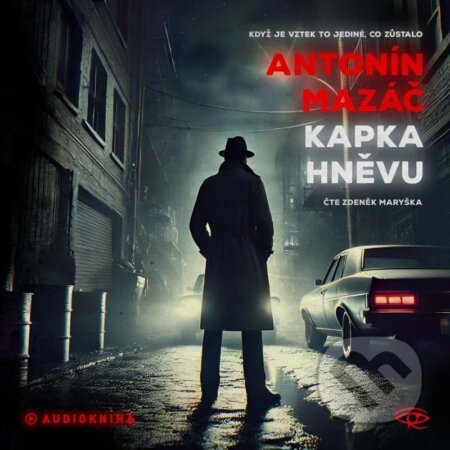 Audiokniha: Kapka hněvu (Antonín Mazáč). Kanopa, 2025 Audiokniha: Kapka hněvu (Antonín Mazáč). Kanopa, 2025