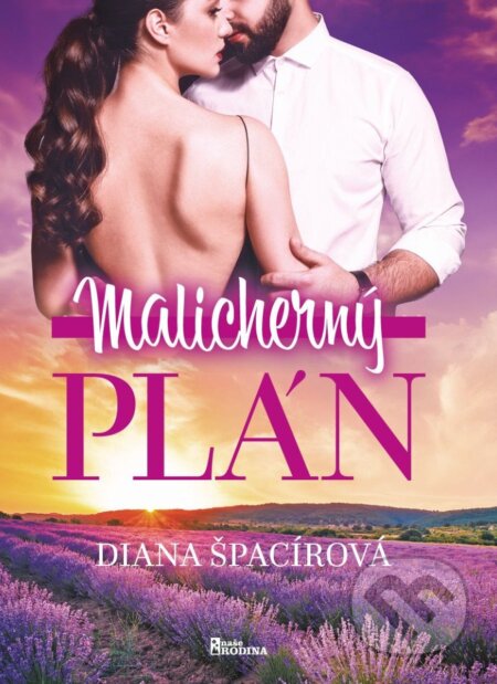 Kniha: Malicherný plán (český jazyk) (Diana Špacírová). Naše rodina, 2025 Kniha: Malicherný plán (český jazyk) (Diana Špacírová). Naše rodina, 2025