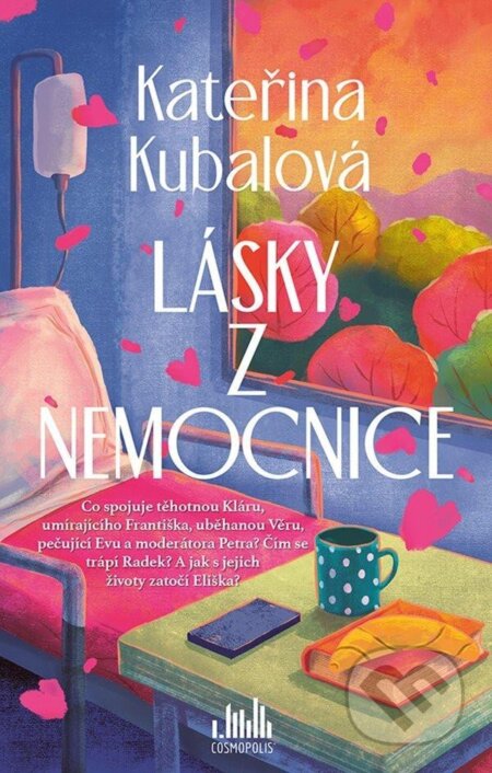 Kniha: Lásky z nemocnice (Kateřina Kubalová). Cosmopolis, 2025 Kniha: Lásky z nemocnice (Kateřina Kubalová). Cosmopolis, 2025