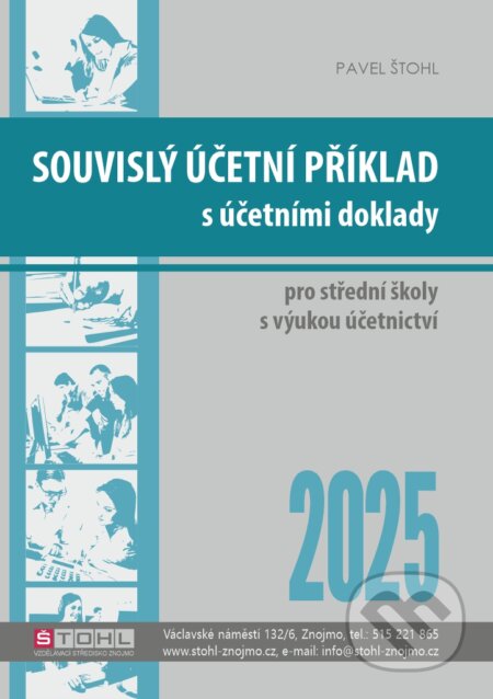 Kniha: Souvislý účetní příklad s účetními doklady 2025 (Pavel Štohl). Štohl - Vzdělávací středisko Znojmo, 2025 Kniha: Souvislý účetní příklad s účetními doklady 2025 (Pavel Štohl). Štohl - Vzdělávací středisko Znojmo, 2025