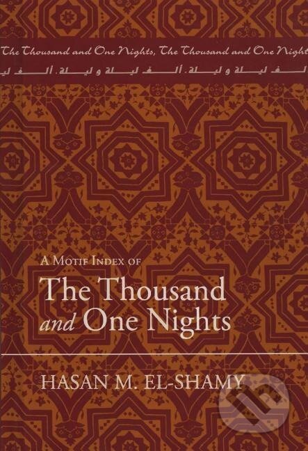 Kniha: Motif Index of the Thousand and One Nights (Hasan M El-Shamy). Indiana University Press, 2006 Kniha: Motif Index of the Thousand and One Nights (Hasan M El-Shamy). Indiana University Press, 2006