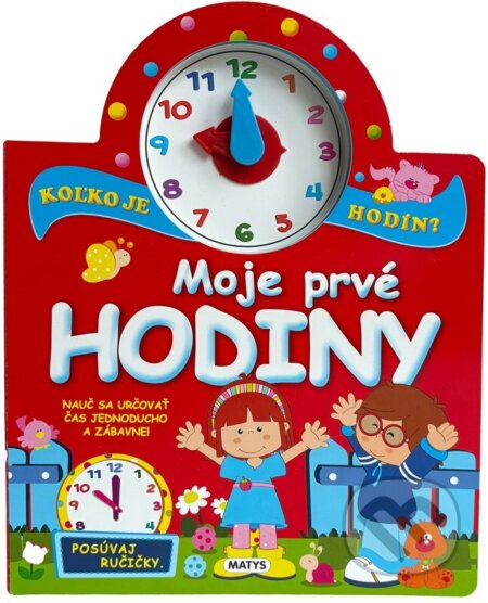 Kniha: Moje prvé hodiny (Matys). Matys, 2025 Kniha: Moje prvé hodiny (Matys). Matys, 2025