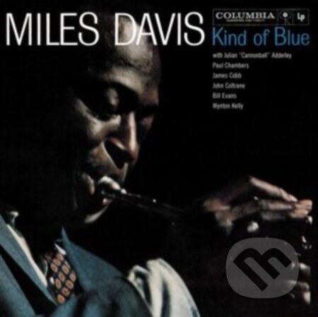 Hudobné CD: Miles Davis: Kind Of Blue LP (SONY - International). SONY - International, 2021 Hudobné CD: Miles Davis: Kind Of Blue LP (SONY - International). SONY - International, 2021