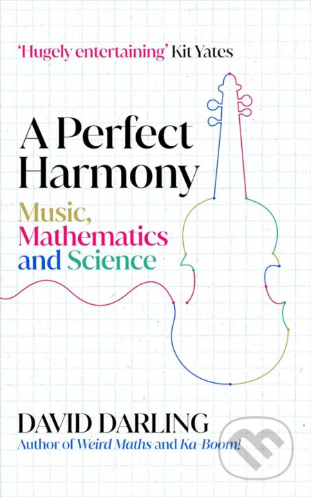 Kniha: A Perfect Harmony (David Darling). Oneworld Publications, 2025 Kniha: A Perfect Harmony (David Darling). Oneworld Publications, 2025