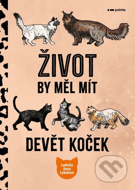 Kniha: Život by měl mít devět koček (Ludmila Anna Lukášová). Pointa, 2025 Kniha: Život by měl mít devět koček (Ludmila Anna Lukášová). Pointa, 2025