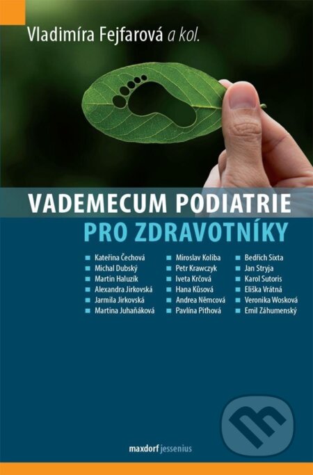 Kniha: Vademecum podiatrie pro zdravotníky (Vladimíra Fejfarová a Alexandra Jirkovská). Maxdorf, 2025 Kniha: Vademecum podiatrie pro zdravotníky (Vladimíra Fejfarová a Alexandra Jirkovská). Maxdorf, 2025
