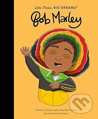 Kniha: Bob Marley (Maria Isabel Sanchez Vegara). Frances Lincoln, 2025 Kniha: Bob Marley (Maria Isabel Sanchez Vegara). Frances Lincoln, 2025