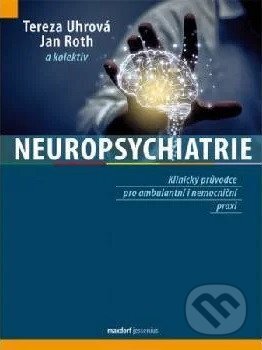 Kniha: Neuropsychiatrie (Jan Roth a Tereza Uhrová). Maxdorf, 2026 Kniha: Neuropsychiatrie (Jan Roth a Tereza Uhrová). Maxdorf, 2026