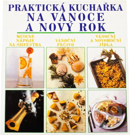 Kniha: Praktická kuchařka na Vánoce a Nový rok : míšené nápoje na Silvestra, vánoční pečivo, vánoční a novoroční jídla (). , 2000 Kniha: Praktická kuchařka na Vánoce a Nový rok : míšené nápoje na Silvestra, vánoční pečivo, vánoční a novoroční jídla (). , 2000