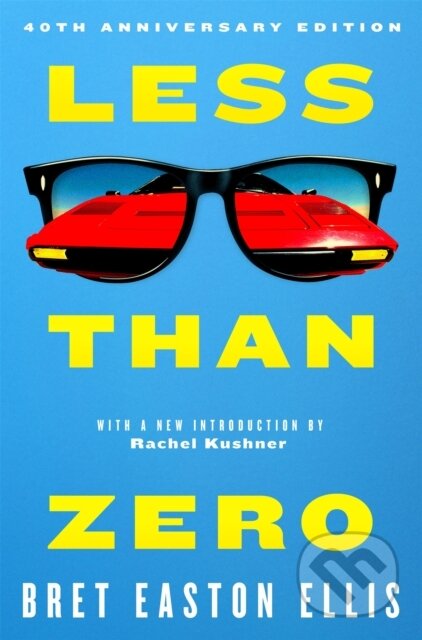 Kniha: Less Than Zero (Bret Easton Ellis). Pan Macmillan, 2025 Kniha: Less Than Zero (Bret Easton Ellis). Pan Macmillan, 2025