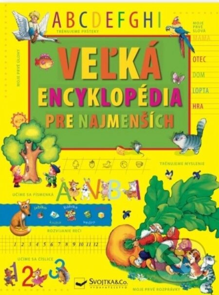 Kniha: Veľká encyklopédia pre najmenších (Autorský kolektív). Svojtka&Co., 2025 Kniha: Veľká encyklopédia pre najmenších (Autorský kolektív). Svojtka&Co., 2025