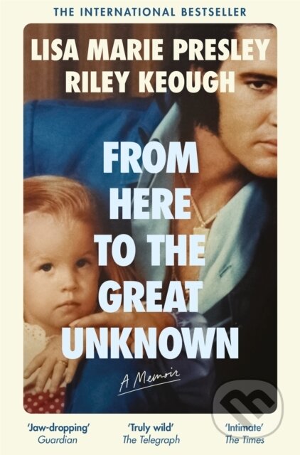 Kniha: From Here to the Great Unknown: A Memoir (Lisa Marie Presley). Pan Macmillan, 2025 Kniha: From Here to the Great Unknown: A Memoir (Lisa Marie Presley). Pan Macmillan, 2025