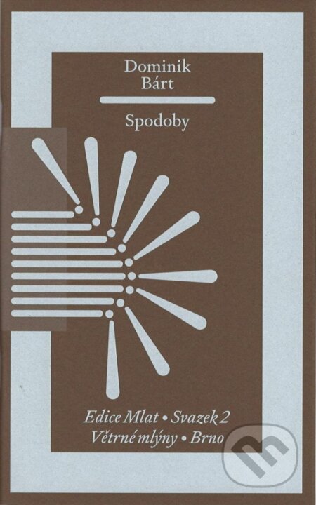 Kniha: Spodoby (Dominik Bárt). Větrné mlýny, 2025 Kniha: Spodoby (Dominik Bárt). Větrné mlýny, 2025