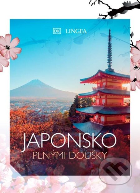 Kniha: Japonsko plnými doušky (Lingea). Lingea, 2025 Kniha: Japonsko plnými doušky (Lingea). Lingea, 2025