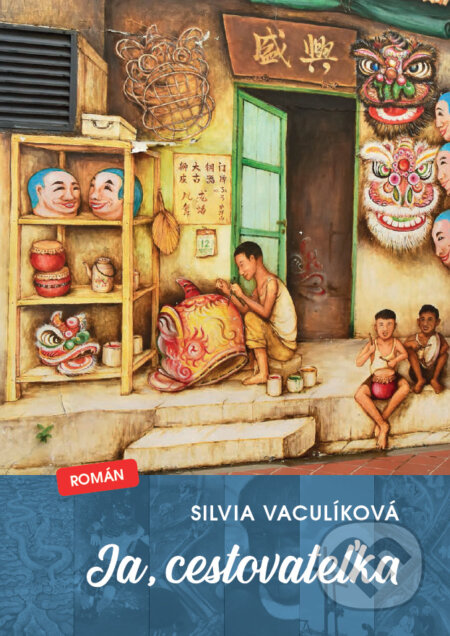 Kniha: Ja, cestovateľka (Silvia Vaculíková). TOURIMPEX SK, 2025 Kniha: Ja, cestovateľka (Silvia Vaculíková). TOURIMPEX SK, 2025