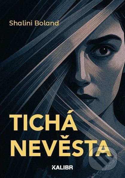 Kniha: Tichá nevěsta (Shalini Boland). Kalibr, 2025 Kniha: Tichá nevěsta (Shalini Boland). Kalibr, 2025