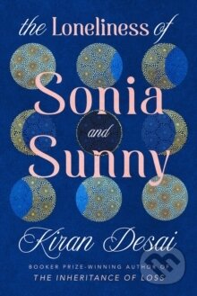 Kniha: The Loneliness of Sonia and Sunny (Kiran Desai). Penguin Books, 2025 Kniha: The Loneliness of Sonia and Sunny (Kiran Desai). Penguin Books, 2025