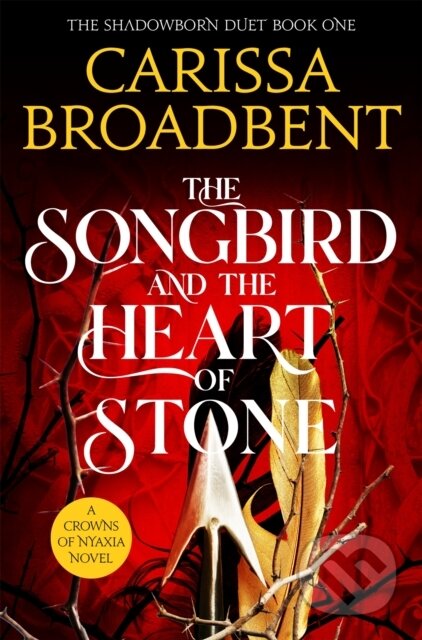 Kniha: The Songbird and the Heart of Stone (Carissa Broadbent). Pan Macmillan, 2025 Kniha: The Songbird and the Heart of Stone (Carissa Broadbent). Pan Macmillan, 2025