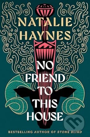 Kniha: No Friend To This House (Natalie Haynes). Pan Macmillan, 2025 Kniha: No Friend To This House (Natalie Haynes). Pan Macmillan, 2025