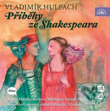 Audiokniha: Příběhy ze Shakespeara (Vladimír Hulpach). Supraphon, 2025 Audiokniha: Příběhy ze Shakespeara (Vladimír Hulpach). Supraphon, 2025