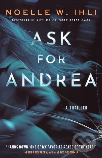 Kniha: Ask for Andrea (Noelle W. Ihli). Pan Macmillan, 2025 Kniha: Ask for Andrea (Noelle W. Ihli). Pan Macmillan, 2025