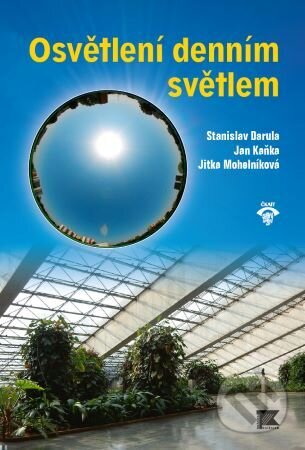 Kniha: Osvětlení denním světlem (Stanislav Darula). Informační centrum ČKAIT, 2025 Kniha: Osvětlení denním světlem (Stanislav Darula). Informační centrum ČKAIT, 2025