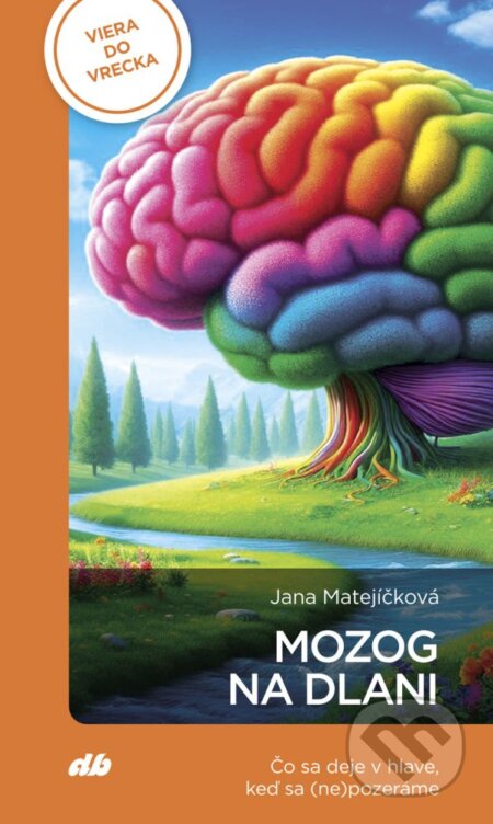 Kniha: Mozog na dlani (Jana Matejíčková). Don Bosco, 2025 Kniha: Mozog na dlani (Jana Matejíčková). Don Bosco, 2025