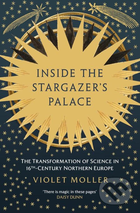 Kniha: Inside the Stargazer's Palace (Violet Moller). Oneworld Publications, 2025 Kniha: Inside the Stargazer's Palace (Violet Moller). Oneworld Publications, 2025