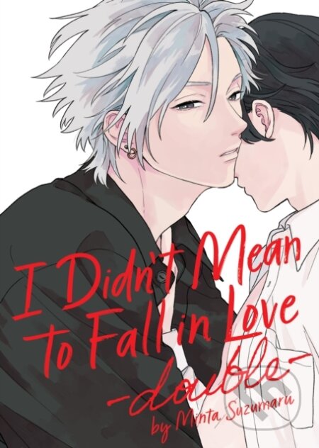 Kniha: I Didn't Mean to Fall in Love -double-: 2 (Minta Suzumaru). Seven Seas, 2025 Kniha: I Didn't Mean to Fall in Love -double-: 2 (Minta Suzumaru). Seven Seas, 2025