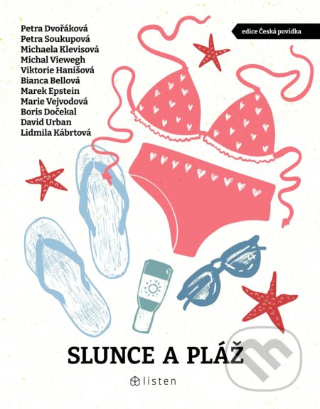 E-kniha: Slunce a pláž (Michal Viewegh, Michaela Klevisová, Petra Soukupová, Petra Dvořáková, Viktorie Hanišová a Bianca Bellová). Listen, 2025 E-kniha: Slunce a pláž (Michal Viewegh, Michaela Klevisová, Petra Soukupová, Petra Dvořáková, Viktorie Hanišová a Bianca Bellová). Listen, 2025