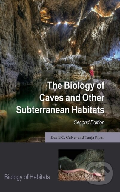 Kniha: The Biology of Caves and Other Subterranean Habitats (David C. Culver a Tanja Pipan). Oxford University Press, 2019 Kniha: The Biology of Caves and Other Subterranean Habitats (David C. Culver a Tanja Pipan). Oxford University Press, 2019