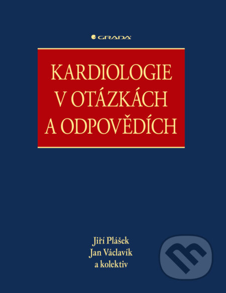 E-kniha: Kardiologie v otázkách a odpovědích (Jiří Plášek, Václavík Jan a kolektiv). Grada, 2025 E-kniha: Kardiologie v otázkách a odpovědích (Jiří Plášek, Václavík Jan a kolektiv). Grada, 2025