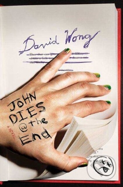 Kniha: John Dies at the End (David Wong). Titan Books, 2011 Kniha: John Dies at the End (David Wong). Titan Books, 2011