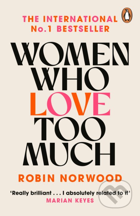 Kniha: Women Who Love Too Much (Robin Norwood). Arrow Books, 2004 Kniha: Women Who Love Too Much (Robin Norwood). Arrow Books, 2004
