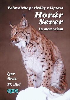 Kniha: Horár Sever. 17. diel (Epos). Epos, 2009 Kniha: Horár Sever. 17. diel (Epos). Epos, 2009