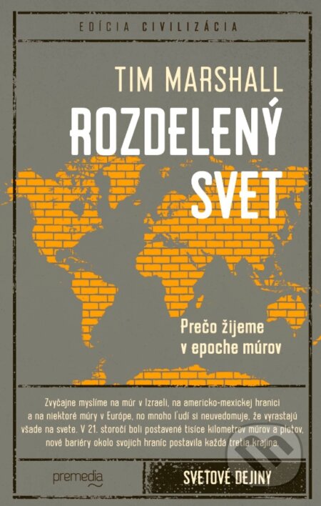 Kniha: Rozdelený svet (Tim Marshall). Premedia, 2018 Kniha: Rozdelený svet (Tim Marshall). Premedia, 2018