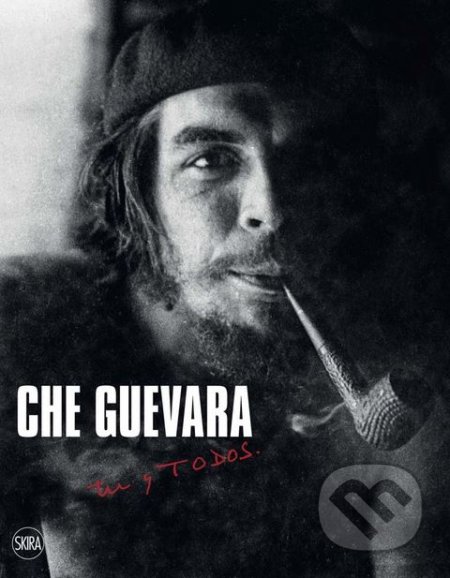 Kniha: Che Guevara (Daniele Zambelli). Skira, 2018 Kniha: Che Guevara (Daniele Zambelli). Skira, 2018