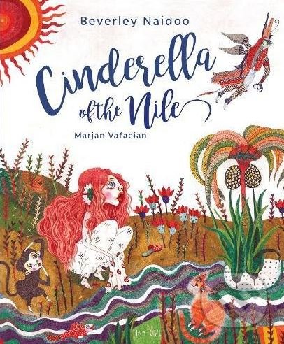 Cinderella of the Nile - Beverley Naidoo, Tiny Owl, 2018