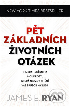 Kniha: Pět základních životních otázek (James E. Ryan). Edice knihy Omega, 2018 Kniha: Pět základních životních otázek (James E. Ryan). Edice knihy Omega, 2018