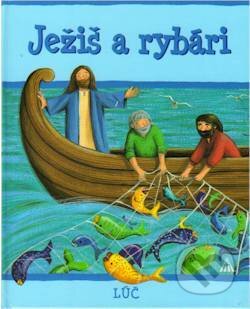 Kniha: Ježiš a rybári (Sophie Piper). Lúč, 2009 Kniha: Ježiš a rybári (Sophie Piper). Lúč, 2009