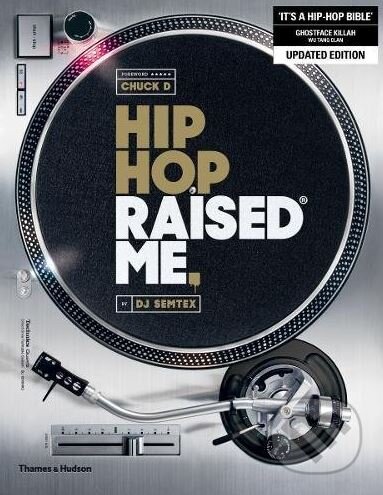 Kniha: Hip Hop Raised Me (DJ Semtex). Thames & Hudson, 2018 Kniha: Hip Hop Raised Me (DJ Semtex). Thames & Hudson, 2018