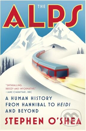 Kniha: The Alps (Stephen O'Shea). W. W. Norton & Company, 2018 Kniha: The Alps (Stephen O'Shea). W. W. Norton & Company, 2018