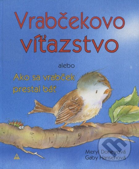 Kniha: Vrabčekovo víťazstvo (Meryl Doney). Lúč, 2008 Kniha: Vrabčekovo víťazstvo (Meryl Doney). Lúč, 2008