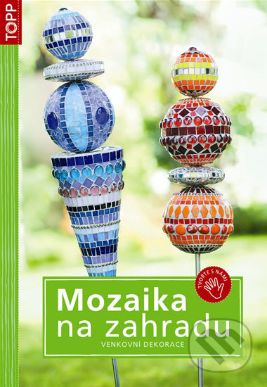Kniha: Mozaika na zahradu (Anagram). Anagram, 2010 Kniha: Mozaika na zahradu (Anagram). Anagram, 2010