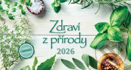 Kalendář 2026 Zdraví z přírody, stolní (Spektrum grafik). Spektrum grafik, 2025 Kalendář 2026 Zdraví z přírody, stolní (Spektrum grafik). Spektrum grafik, 2025