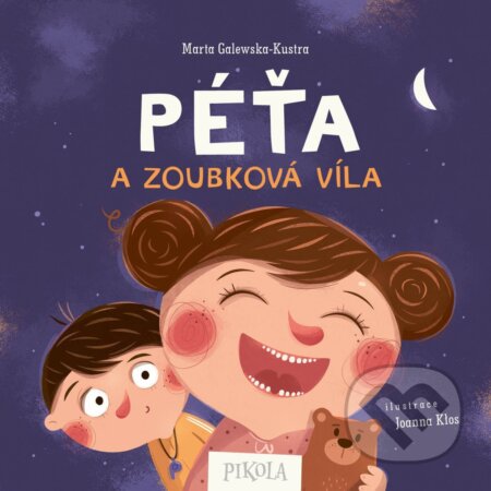 Kniha: Péťa a zoubková víla (Marta Galewska-Kustra). Pikola, 2025 Kniha: Péťa a zoubková víla (Marta Galewska-Kustra). Pikola, 2025