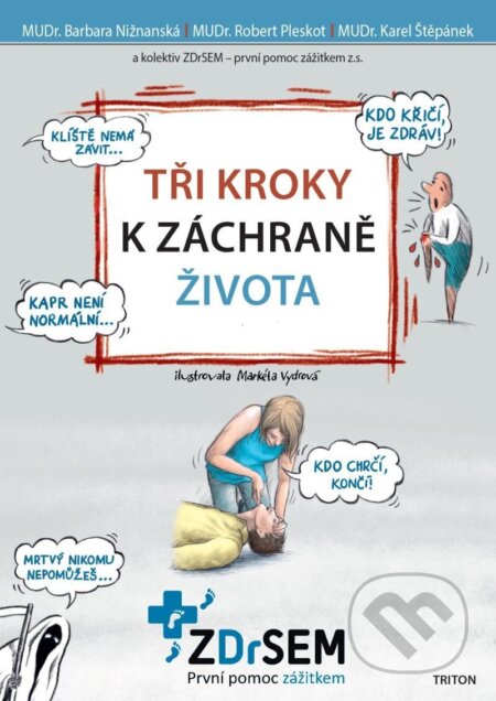 Kniha: Tři kroky k záchraně života (Barbara Nižnanská). Triton, 2025 Kniha: Tři kroky k záchraně života (Barbara Nižnanská). Triton, 2025