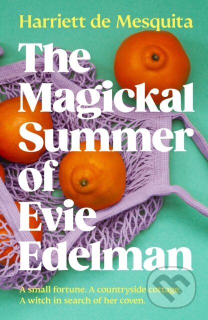 Kniha: The Magickal Summer of Evie Edelman (Harriett de Mesquita). UCLan Publishing, 2025 Kniha: The Magickal Summer of Evie Edelman (Harriett de Mesquita). UCLan Publishing, 2025